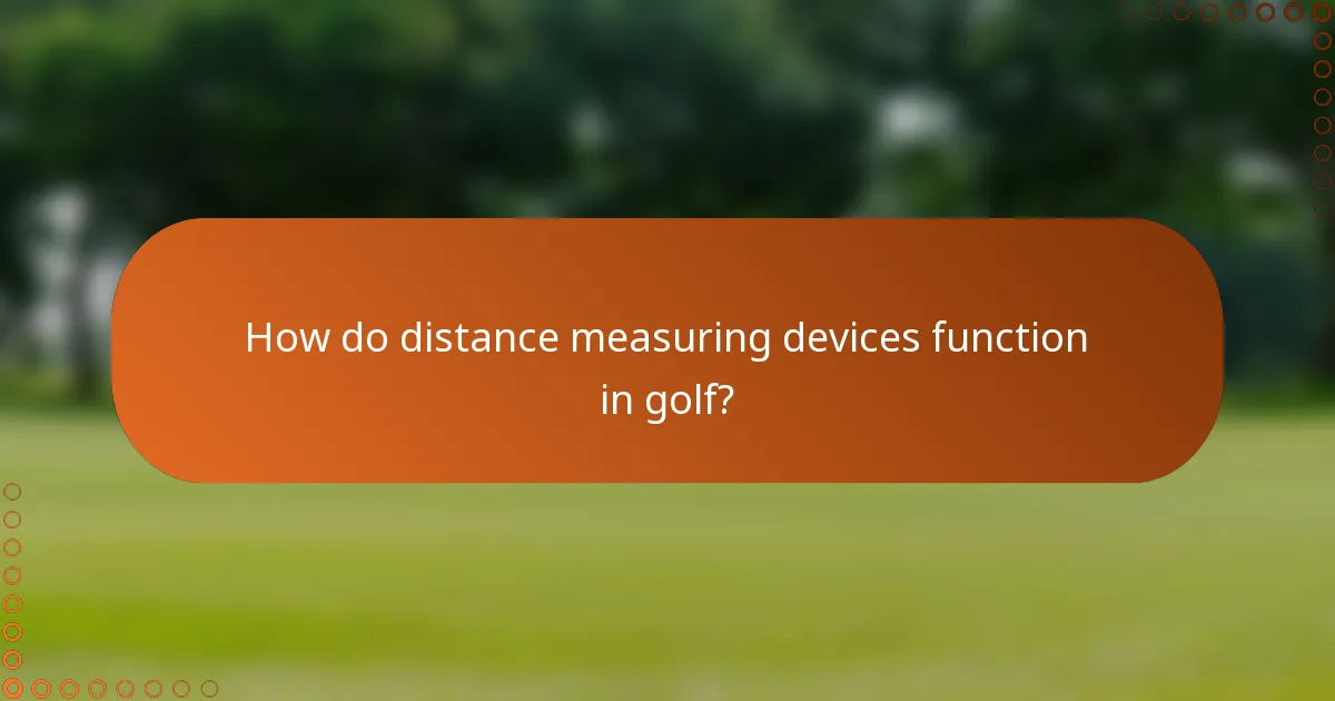 How do distance measuring devices function in golf?