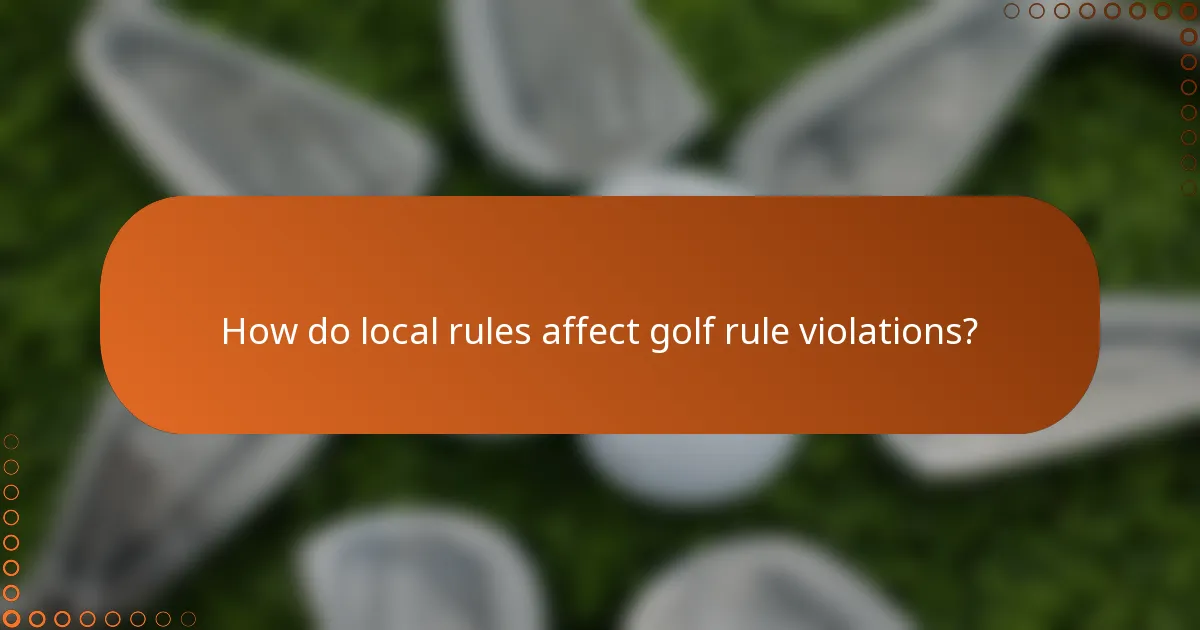 How do local rules affect golf rule violations?