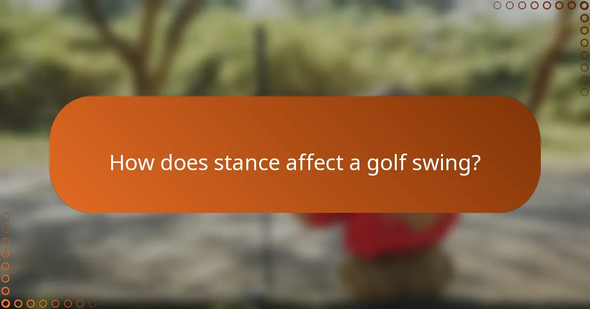 How does stance affect a golf swing?