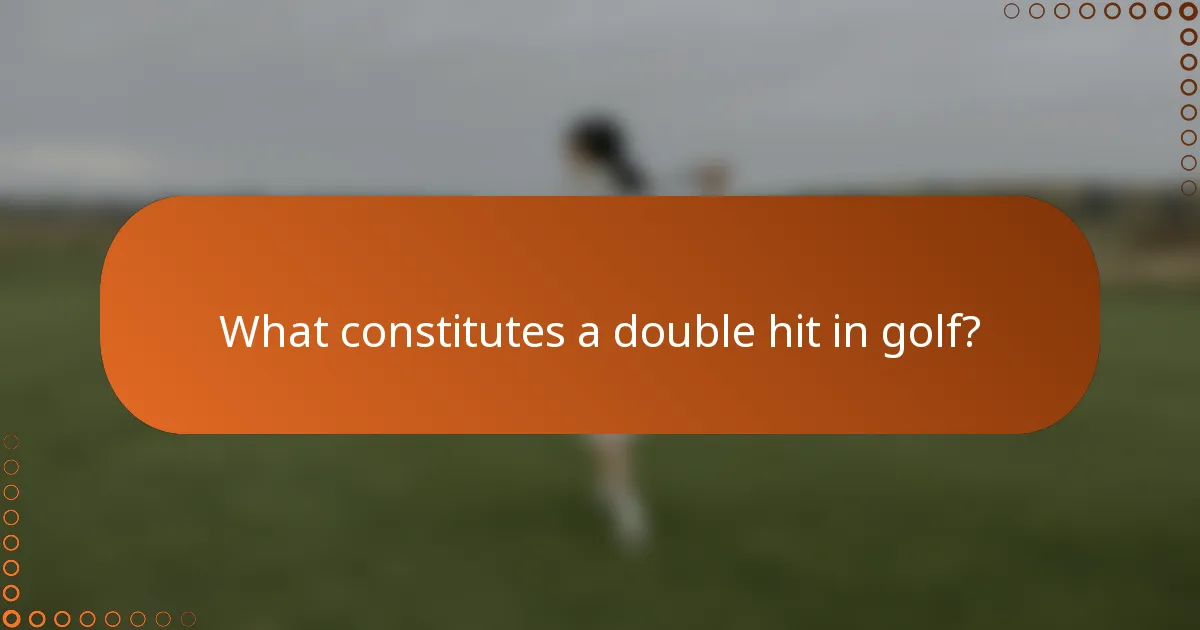 What constitutes a double hit in golf?