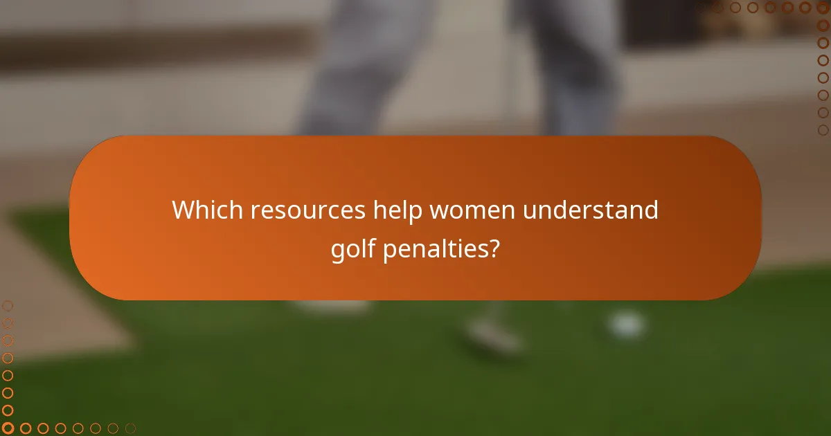 Which resources help women understand golf penalties?